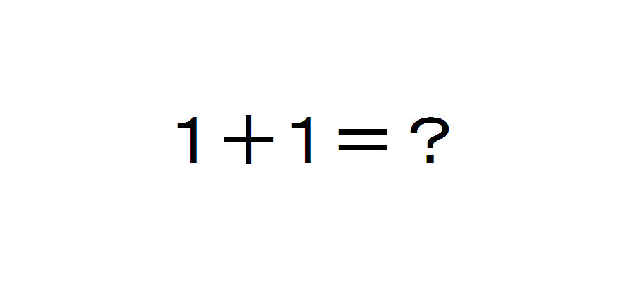 CÂU TRẢ LỜI CHO "TẠI SAO 1 + 1 = 2?"